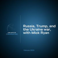 Russia, Trump, and the Ukraine war, with Mick Ryan