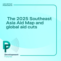 Development Futures: The 2025 Southeast Asia Aid Map and global aid cuts