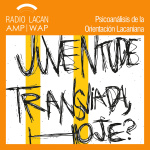 Radiolacan.com | Rebelde Sin Causa, Hoy. Xiº Jornadas De La Ebp - Sección Pernambuco. Conferencias: La Adolescencia Y La Ju