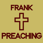 Frank Preaching