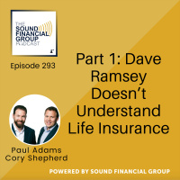 293 - Part 1: Dave Ramsey Doesn’t Understand Life Insurance