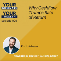 026 - Why Cashflow Trumps Rate of Return