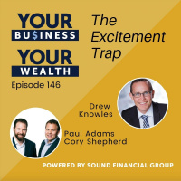146 - The Excitement Trap with Drew Knowles
