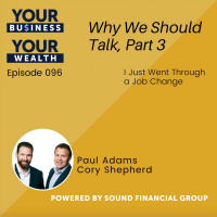 096 Cory Shepherd - Why We Should Talk, Part 3 - I Just Went Through a Job Change