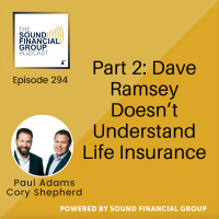 294 - Dave Ramsey Doesn’t Understand Life Insurance (Part 2)