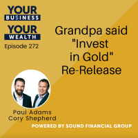 Grandpa said Invest in Gold Re-Release