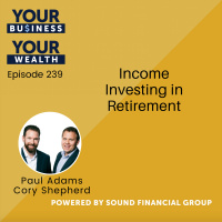 239 - Income Investing in Retirement