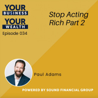 034 - Stop Acting Rich Part 2
