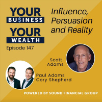 147 - Influence, Persuasion and Reality with Scott Adams