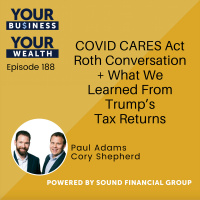 190 - COVID CARES Act Roth Conversation + What We Learned From Trump’s Tax Returns