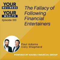 100 Cory Shepherd - The Fallacy of Following Financial Entertainers