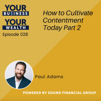028 - How to Cultivate Contentment Today Part 2