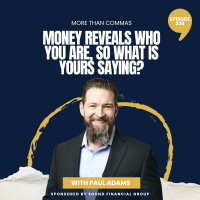 336 - Money Reveals Who You Are, So What Is Yours Saying?