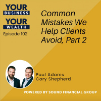 102 - Common Mistakes We Help Clients Avoid, Part 2