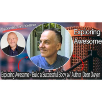 Exploring Awesome - Building Your Successful Body w/ Author, Dean Dwyer