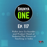 Feat. Pulkit Jain Co-founder and Product Head at Vedantu/The Future of Teaching in India