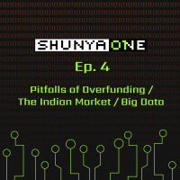 Feat. Shubham Rai: Pitfalls of Overfunding / The Indian Market / Big Data