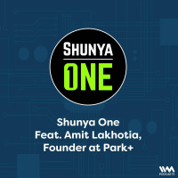 Feat. Amit Lakhotia Founder at Park+