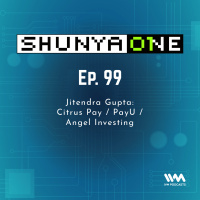 Feat. Jitendra Gupta: Citrus Pay / PayU / Angel Investing