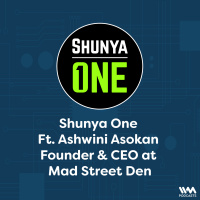 Feat. Ashwini Asokan Founder and CEO at Mad Street Den