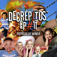 Decrépitos 11 – Peripécias da Infância