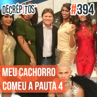 Decrépitos 394 - Meu Cachorro Comeu a Pauta 4 (Ao Vivo)