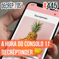 Decrépitos 445 - A Hora do Consolo #11: Decréptinder