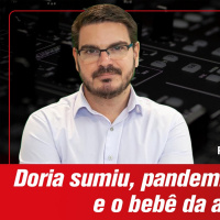 Doria sumiu, pandeminions excitados e o bebê da abortista