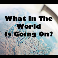 WHAT IN THE WORLD IS GOING ON - pt1 - What In The World Is Going On
