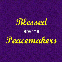 BLESSED ARE THE PEACEMAKERS - pt1 - Blessed Are The Peacemakers