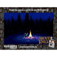 PixelNerdsPodcast - Episodio #44 - El Caballero de la Pala y la Conquista de Mojang