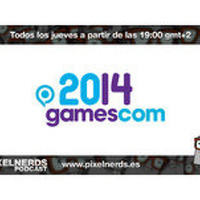 PixelNerdsPodcast - Episodio #41 - Tiempo de GamesCom (2014)