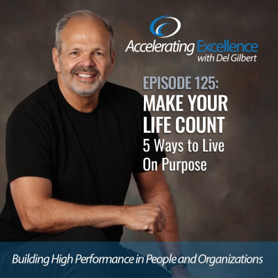 Accelerating Excellence With Del Gilbert