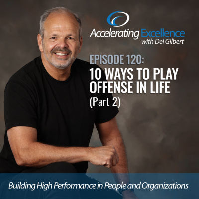 Accelerating Excellence With Del Gilbert