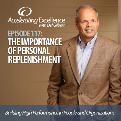 Accelerating Excellence With Del Gilbert