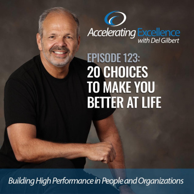Accelerating Excellence With Del Gilbert