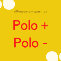 POLO+ POLO- ¿Cual polo maneja tu vida?