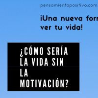 ¿Como seria la Vida sin Motivacion?