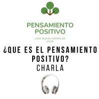 ¿Que es el Pensamiento Positivo?