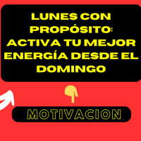 ✨ Lunes con Propósito: Activa tu Mejor Energía Desde el Domingo
