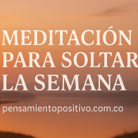Meditación Guiada para Soltar la Semana | Afirmaciones Subliminales