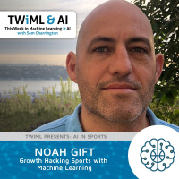 Growth Hacking Sports w/ Machine Learning with Noah Gift - TWiML Talk #158