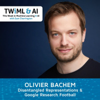 Disentangled Representations  Google Research Football with Olivier Bachem - TWIML Talk #293