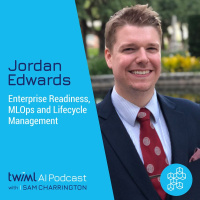 Enterprise Readiness, MLOps and Lifecycle Management with Jordan Edwards - #321