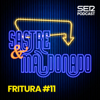 Sastre y Maldonado | Fritura #11