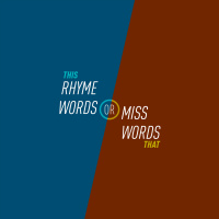 98 - Rhyme Words or Miss Words