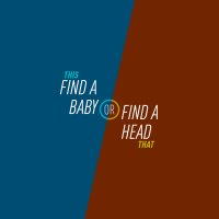 59 - Find a Baby or Find a Head