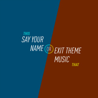 101 - Say Your Name or Exit Theme Music
