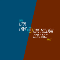 16 - True Love or One Million Dollars