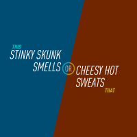 49 - Stinky Skunk Smells or Cheesy Hot Sweats